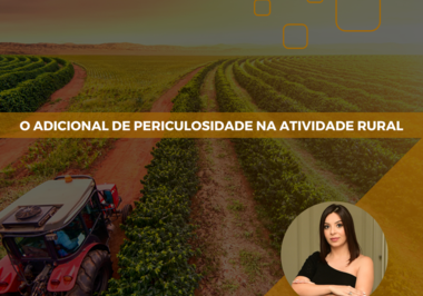 O adicional de periculosidade na atividade rural