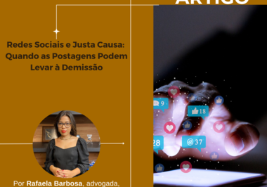 Redes Sociais e Justa Causa:  Quando as Postagens Podem Levar à Demissão. 