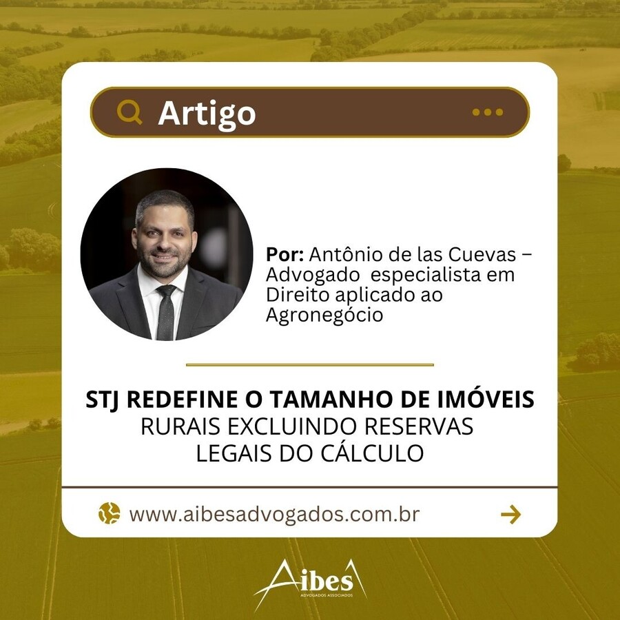 STJ REDEFINE O TAMANHO DE IMÓVEIS RURAIS EXCLUINDO RESERVAS LEGAIS DO CÁLCULO