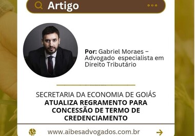 SECRETARIA DA ECONOMIA DE GOIÁS ATUALIZA REGRAMENTO PARA CONCESSÃO DE TERMO DE CREDENCIAMENTO