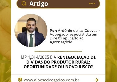 MP 1.314/2025 E A RENEGOCIAÇÃO DE DÍVIDAS DO PRODUTOR RURAL: OPORTUNIDADE OU NOVO RISCO?