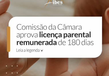 Comissão da Câmara aprova licença parental remunerada de 180 dias