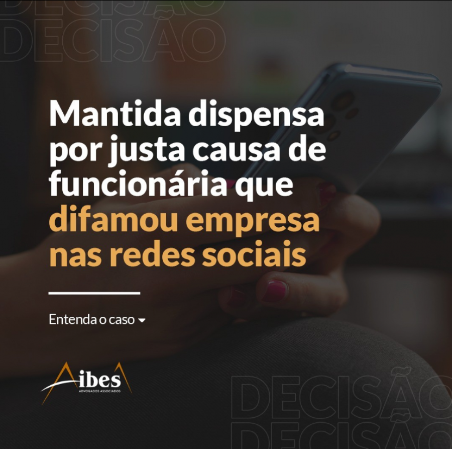 Mantida dispensa por justa causa de funcionária que difamou empresa nas redes sociais