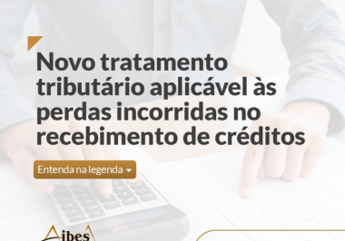 Novo tratamento tributário aplicável às perdas incorridas no recebimento de créditos