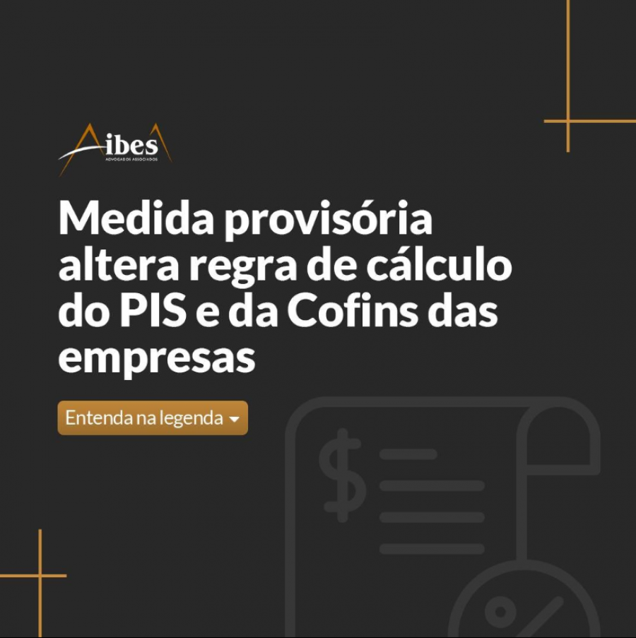 Medida provisória altera regra de cálculo do PIS e da COFINS das empresas