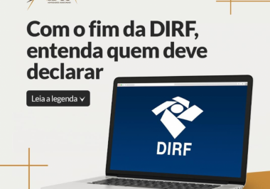 Com o fim da DIRF, entenda quem deve declarar