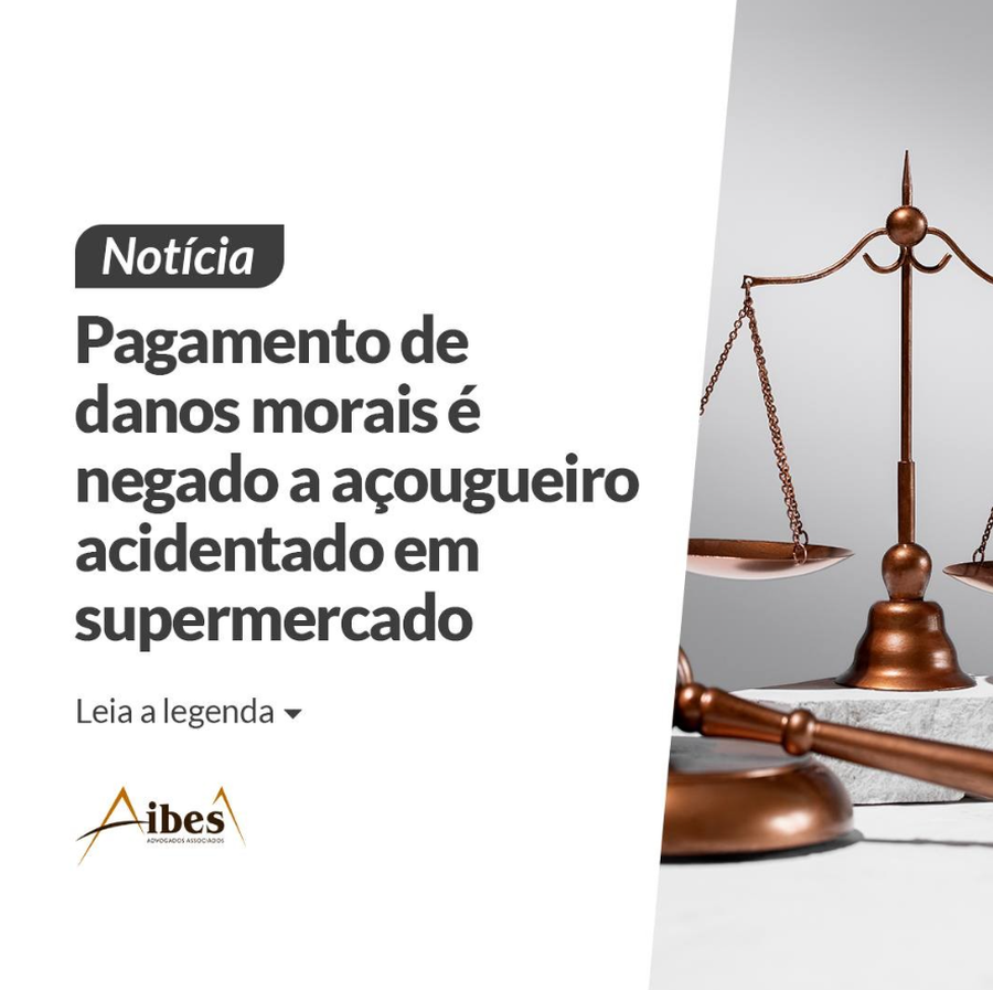 Pagamento de danos morais é negado a açougueiro acidentado em supermercado.