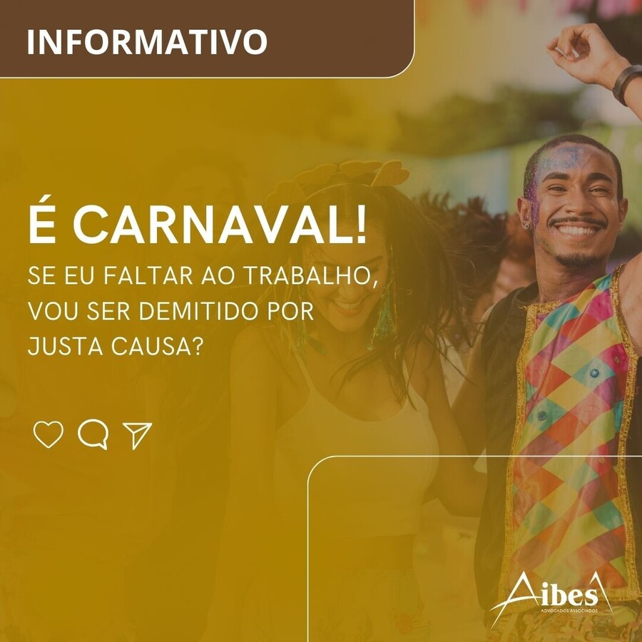 É Carnaval! Se eu faltar ao trabalho, vou ser demitido por justa causa?