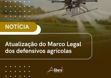 ATUALIZAÇÃO DO MARCO LEGAL DOS DEFENSIVOS AGRÍCOLAS