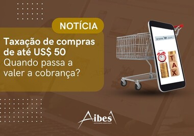 Taxação de compras de até US$ 50, quando passa a valer a cobrança?