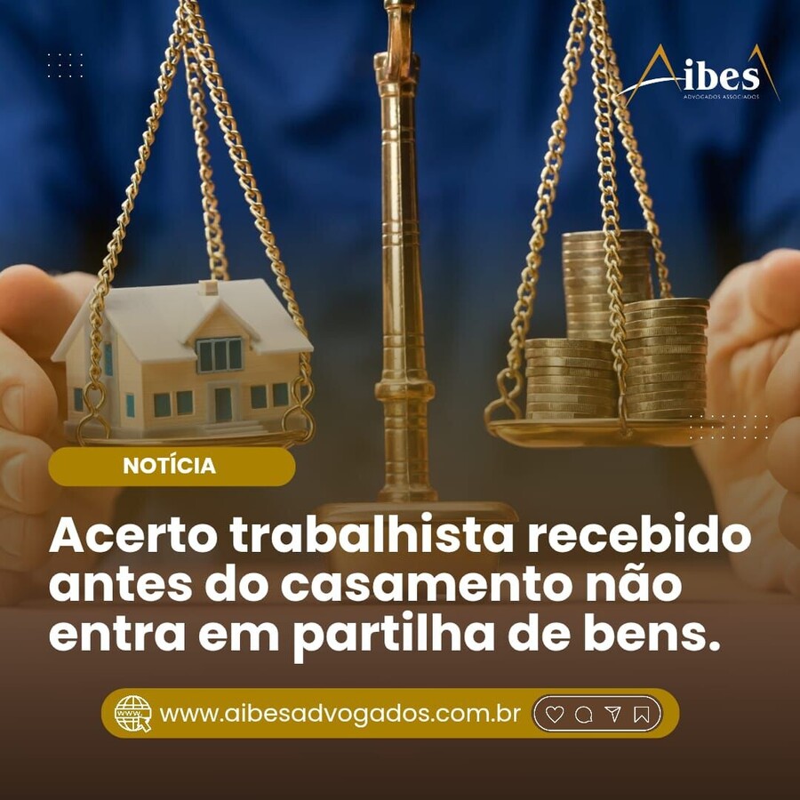 Acerto trabalhista recebido antes do casamento não entra em partilha de bens