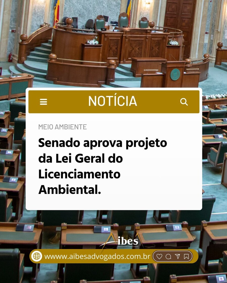 Senado aprova projeto da Lei Geral do Licenciamento Ambiental