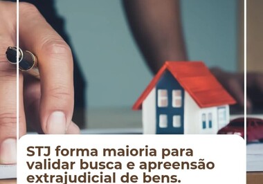 STF valida busca e apreensão extrajudicial de bens