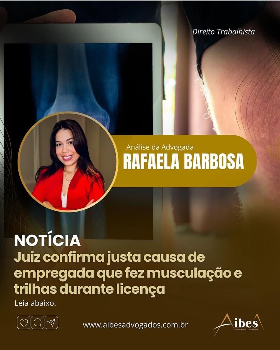 Juiz confirma justa causa de empregada que fez musculação e trilhas durante licença