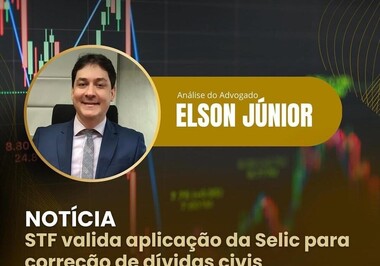 STF valida aplicação da SELIC para correção de dívidas civis