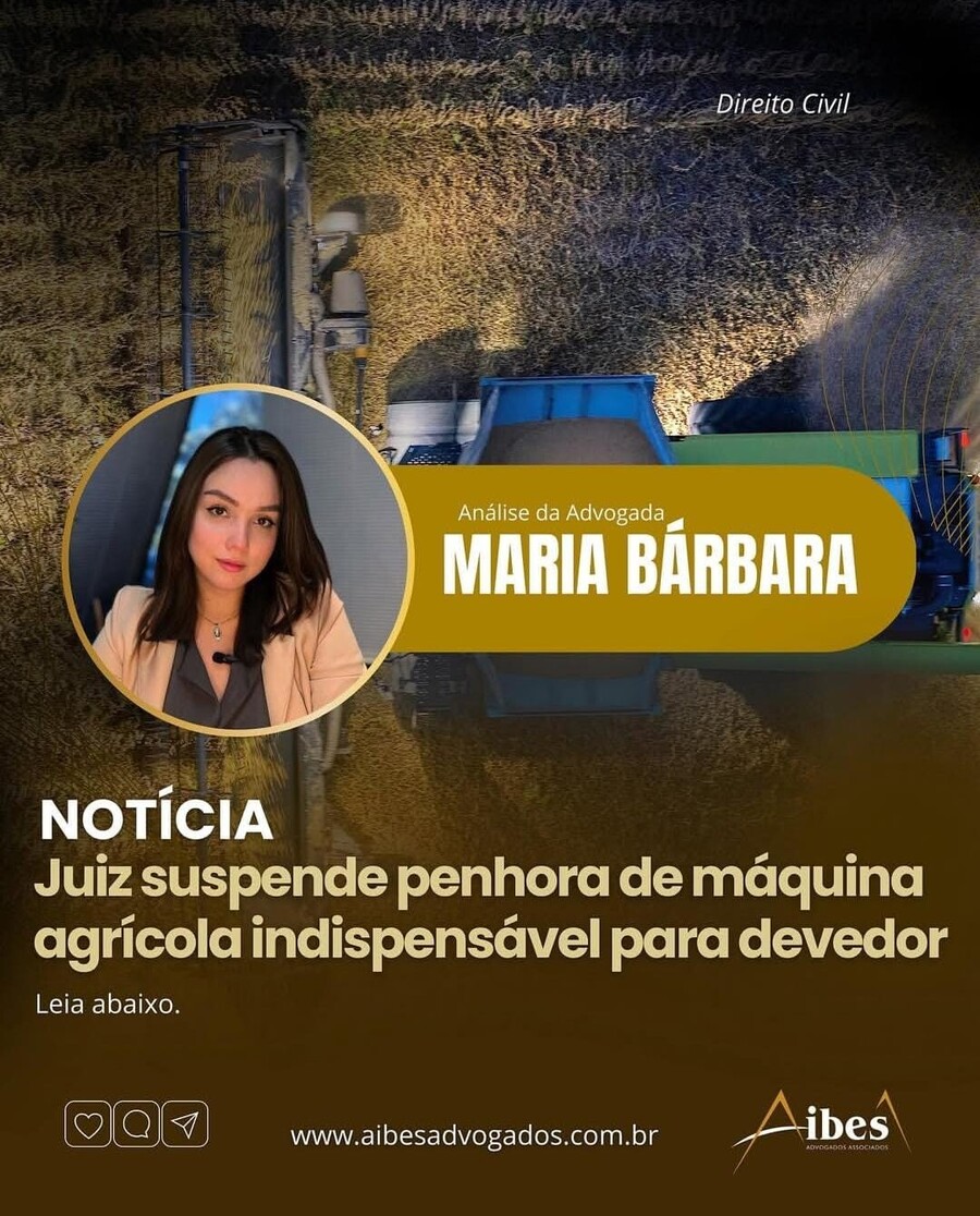 Juiz suspende penhora de máquina agrícola indispensável para devedor