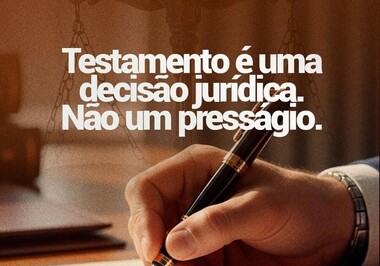 Testamento é uma decisão jurídica. Não um presságio. 