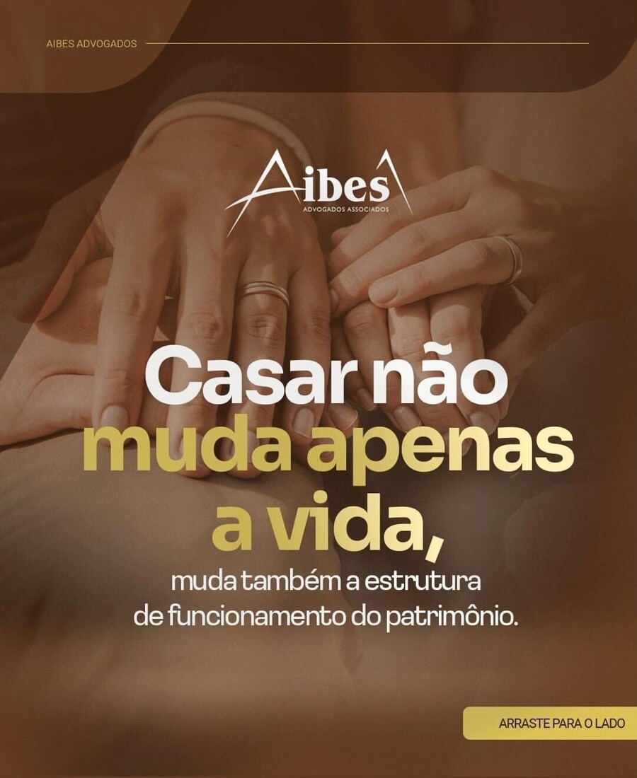 Casar não muda apenas a vida, muda também a estrutura de funcionamento do patrimônio