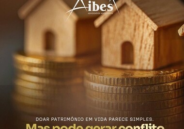 Doar patrimônio em vida parece simples, mas pode gerar conflito se for mal conduzido