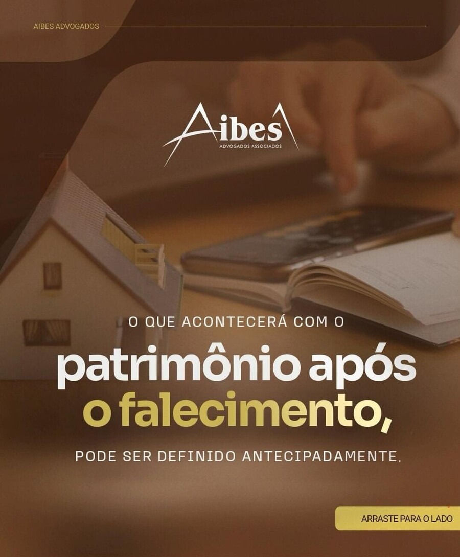 O que acontecerá com o patrimônio após o falecimento, pode ser definido antecipadamente