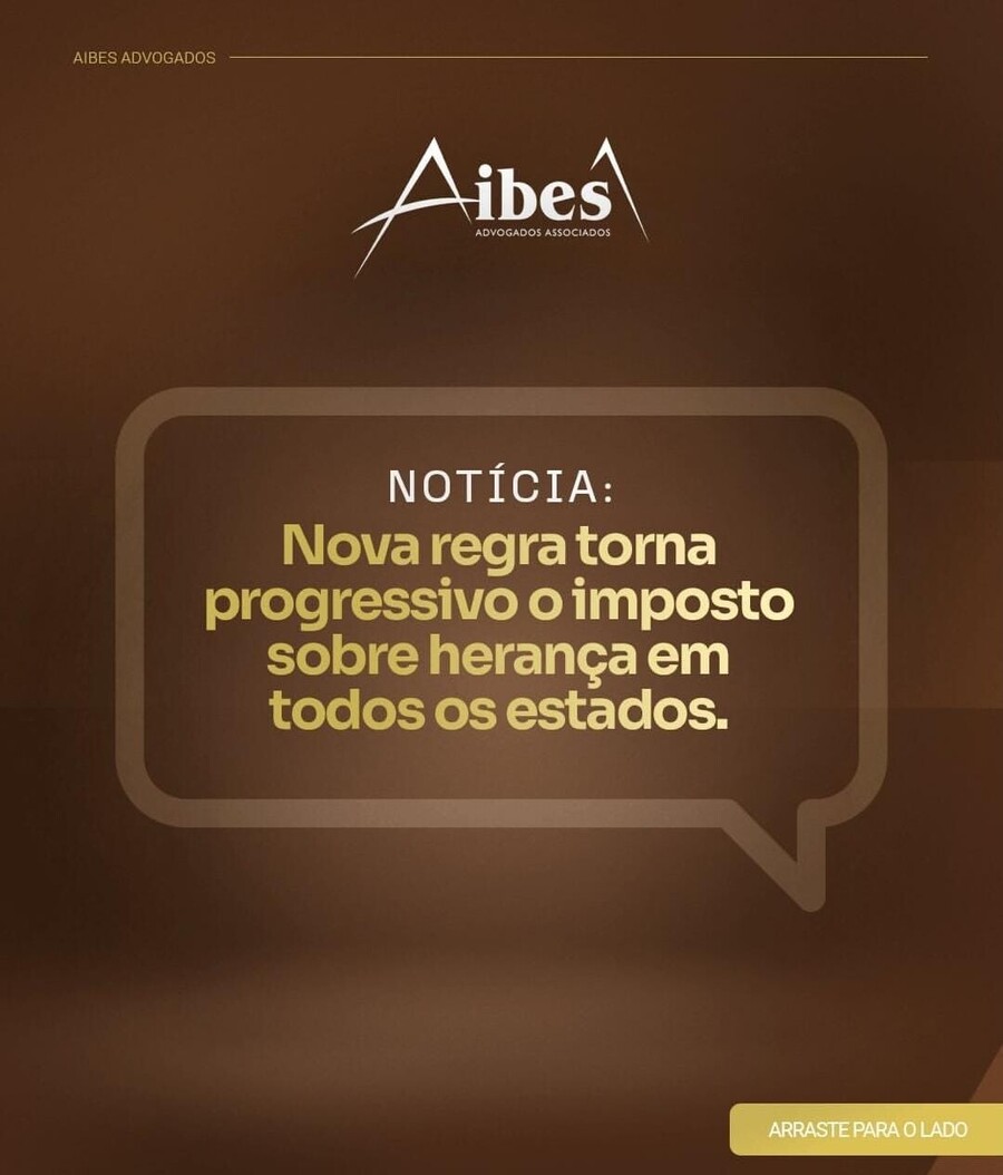 Nova regra torna progressivo o imposto sobre herança em todos os estados