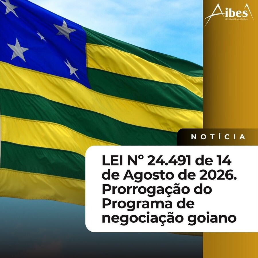 Lei nº 24.491 de 14 de agosto de 2026. Prorrogação do Programa de negociação goiano
