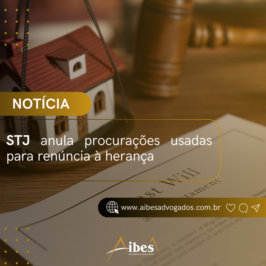 STJ anula procurações usadas para renúncia à herança