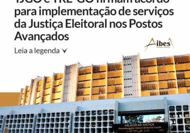 TJGO e TRE-GO firmam acordo para implementação de serviços da Justiça Eleitoral nos Postos Avançados.